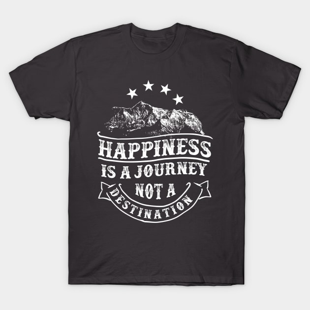 Happiness is a Journey, Not a Destination Vintage Design T-Shirt by Jarecrow 